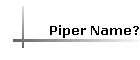 Piper Name?